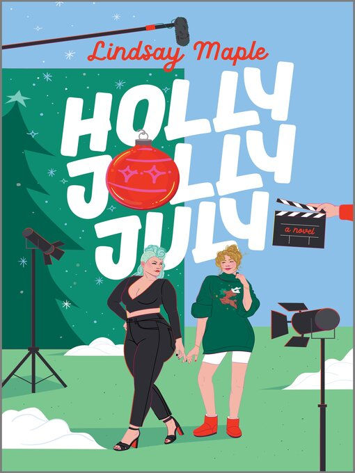 Two people holding hands on a set with cameras. Holiday theme. Red ornament, text "HOLLY JOLLY JULY," "Lindsay Maple," and a clapperboard.