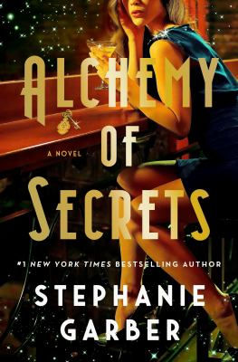 A woman in a bar holds a cocktail. Warm colors create a mysterious mood. Text reads: Alchemy of Secrets, Stephanie Garber.