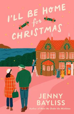 People in winter clothes stand before a decorated house under a pink sky. Text: "I'll Be Home for Christmas" by Jenny Bayliss. Warm, festive mood.