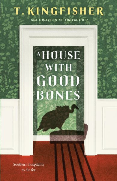 Book cover for A House with Good Bones by T. Kingfisher