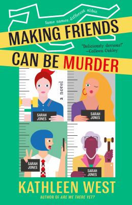 Book cover of Making Friends Can Be Murder by Kathleen West. Four characters hold signs with "Sarah Jones"; colorful background, playful mood.