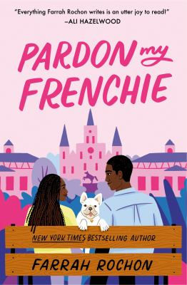 Couple with a French bulldog looks at a pink fairytale castle backdrop. Text: Pardon my Frenchie by Farrah Rochon. Energetic mood.