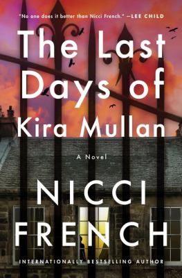 Book cover titled "The Last Days of Kira Mullan" by Nicci French. Features a wrought iron gate with birds, sunset sky, and dark house.