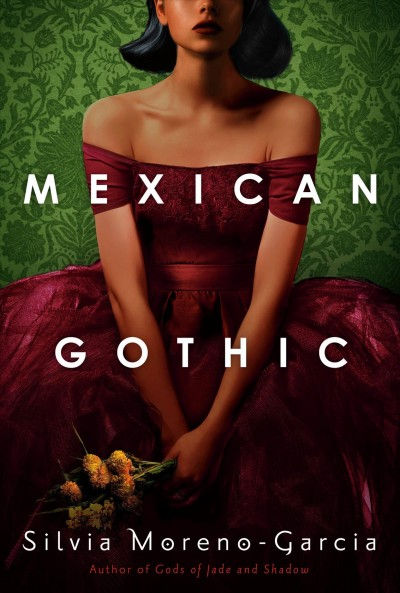 Book cover of Mexican Gothic by Silvia Moreno-Garcia