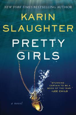 Book cover of "Pretty Girls" by Karin Slaughter. Necklace sinking in water with bubbles; dark blue background. Includes praise by Lee Child.